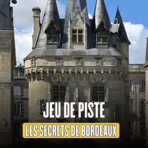 Jeu de piste les secrets de Bordeaux